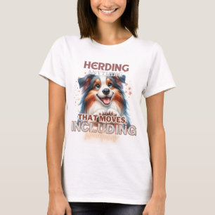 CUTE AUSTRALIAN SHEPHERD DOG SAYING T-Shirt