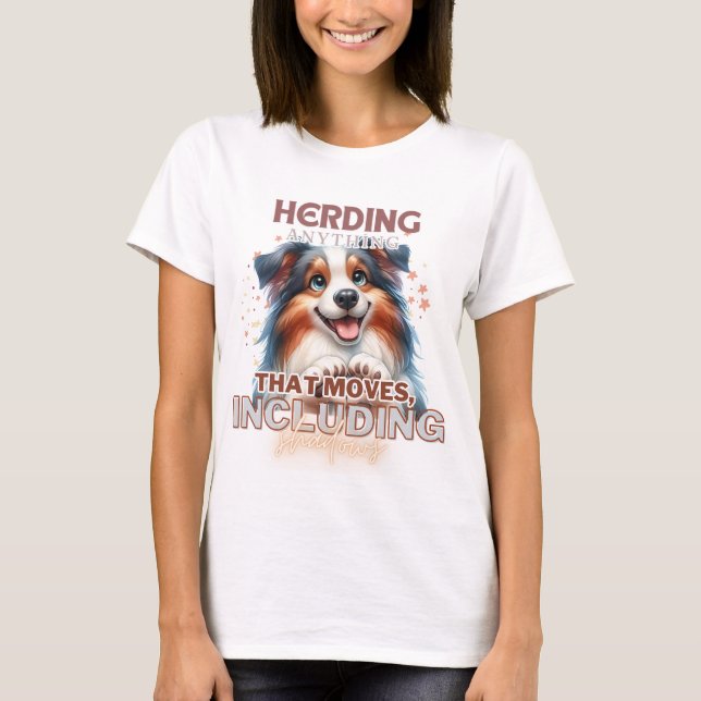 CUTE AUSTRALIAN SHEPHERD DOG SAYING T-Shirt (Front)