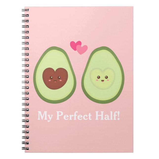 Cute Avocado couple in love, My Perfect half Spiral Notebook (Front)