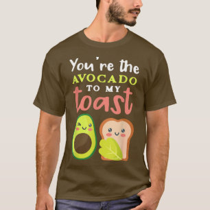 Cute Avocado Lover Youre The Avocado To My Toast V T-Shirt