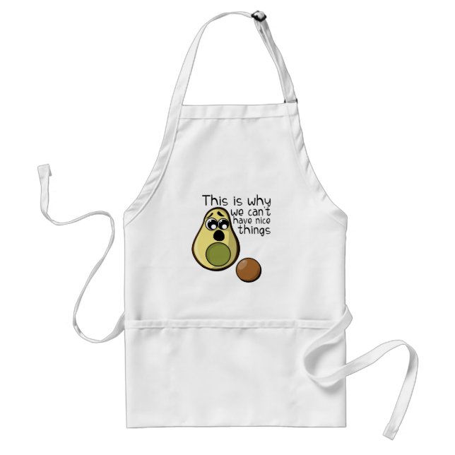 Cute Avocado This is Why We Can't Have Nice Things Standard Apron (Front)