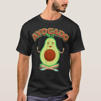 Cute Avocado Yoga Ayogado Healthy Eating T-Shirt
