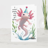 Cute Axolotl Birthday Pun Funny Gift