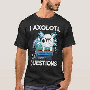 Cute Axolotl Kids I Axolotl Questions Boys Girls T-Shirt