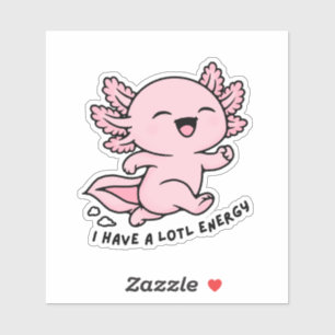 Cute Axolotl Lotl Energy Funny Pun Sticker