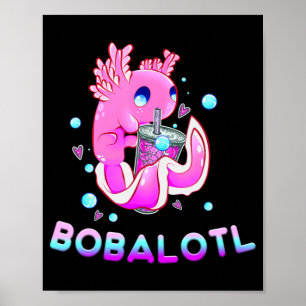Cute Axolotl Lover Bobalotl Boba Kawaii Anime Japa Poster