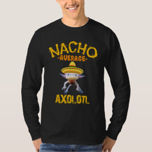 Cute Axolotl Nacho Average Axolotl I Axolotl Quest T-Shirt