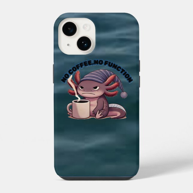 Cute Axolotl "No Coffee No Function" iPhone 14Case Case (Back)