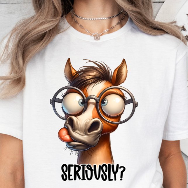 Cute Baby Horse, Funny Sarcasm Quote T-shirt (Seriously sarcastic funny t-shirt)