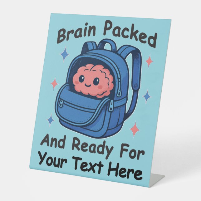 Cute Back-to-School Customisable “Brain Ready" Pedestal Sign (Front)