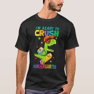 Cute Back To School I'm Ready To Crush Kindergarte T-Shirt