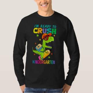 Cute Back To School I'm Ready To Crush Kindergarte T-Shirt