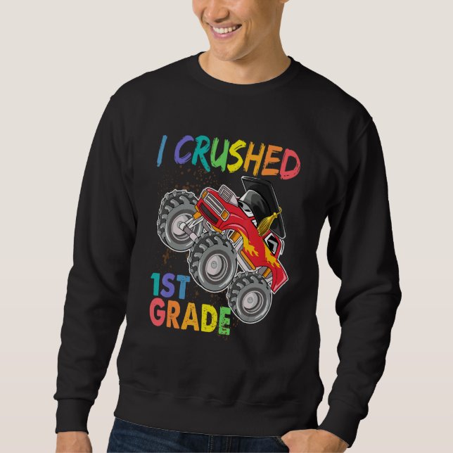 Cute Back To School  Monster Truck I Crushed 1st G Sweatshirt (Front)