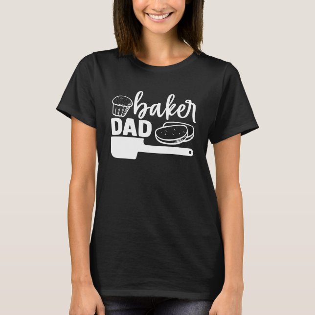 Cute Baker Dad Baking Bakery Cupcakes Pastries T-Shirt (Front)