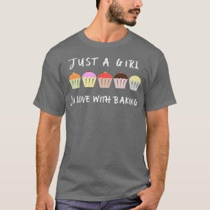 Cute Baking  Just A Girl In Love With Baking Funny T-Shirt