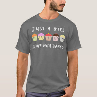 Cute Baking  Just A Girl In Love With Baking Funny T-Shirt
