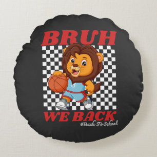 Cute Basketball Lion BRUH WE BACK Back To School Round Cushion