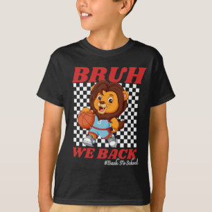 Cute Basketball Lion BRUH WE BACK Back To School T-Shirt