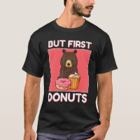 Cute Bear But First Doughnuts And Cupcake Japanese