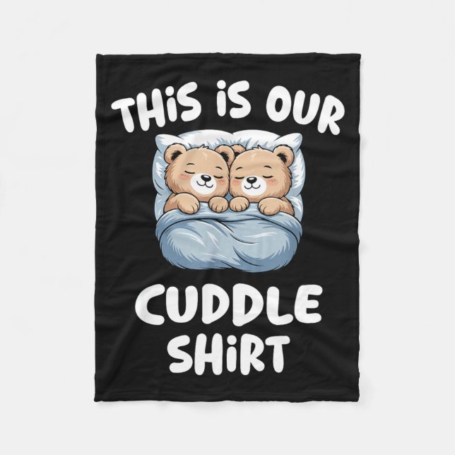 Cute Bear Couple This Is Our Cuddle  Fleece Blanket (Front)