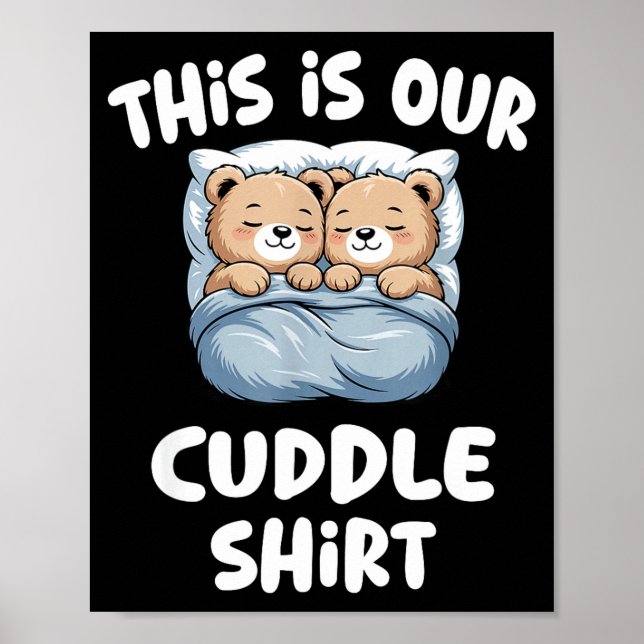 Cute Bear Couple This Is Our Cuddle  Poster (Front)
