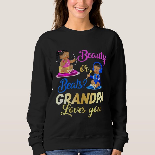 Cute Beauty Or Beat Grandpa Loves You  Gender Reve Sweatshirt (Front)