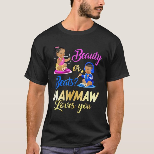 Cute Beauty Or Beat Mawmaw Loves You  Gender Revea T-Shirt (Front)