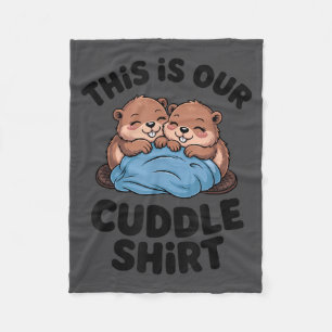 Cute Beaver Couple This Is Our Cuddle  Fleece Blanket