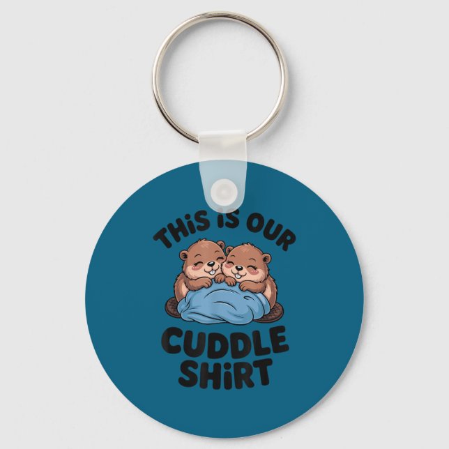 Cute Beaver Couple This Is Our Cuddle  Key Ring (Front)