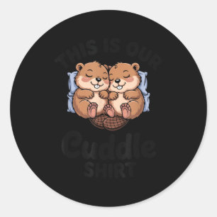 Cute Beavers Holding Hands This Is Our Cuddle  Classic Round Sticker