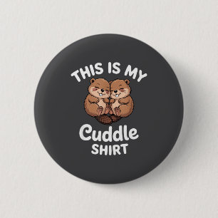 Cute Beavers This Is My Cuddle 6 Cm Round Badge
