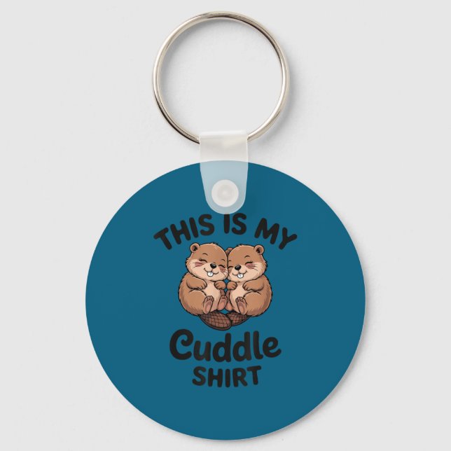 Cute Beavers This Is My Cuddle  Key Ring (Front)