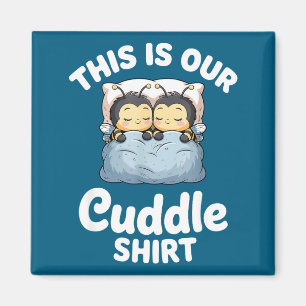 Cute Bee Bedtime Couple This Is Our Cuddle Magnet