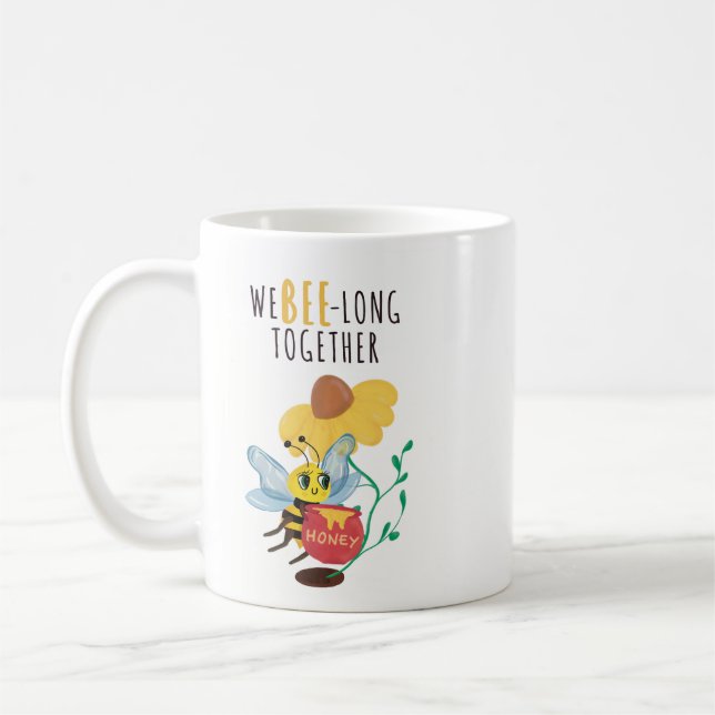 Cute Bee Mug - "We Bee-long Together" "Coffee"  (Left)