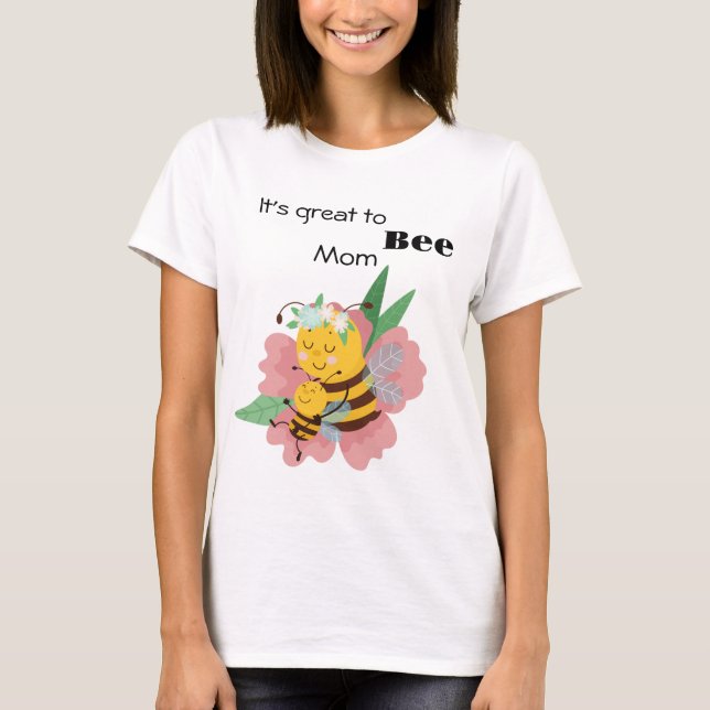 Cute Bee mum quoted  T-Shirt (Front)