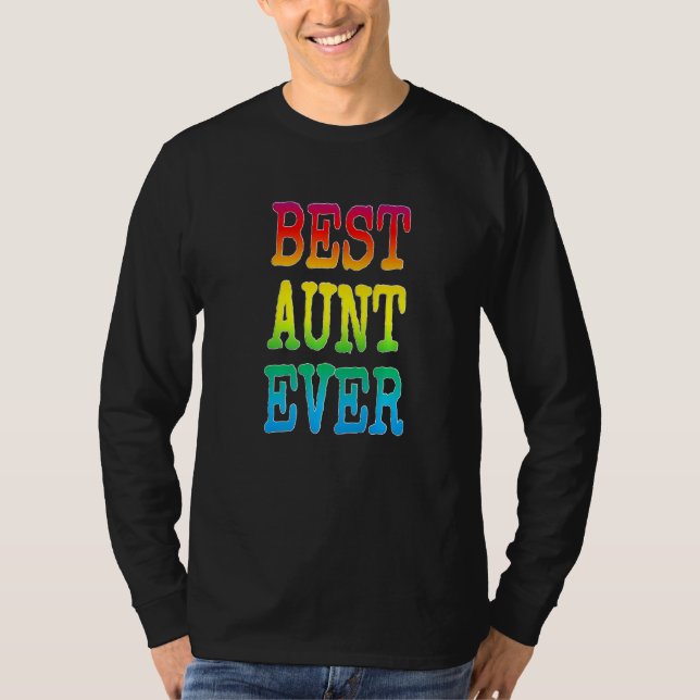 Cute Best Aunt Ever Rainbow Colour Auntie Sister A T-Shirt (Front)