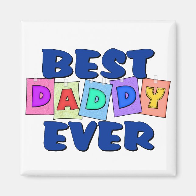 Cute Best Daddy EVER Magnet (Front)
