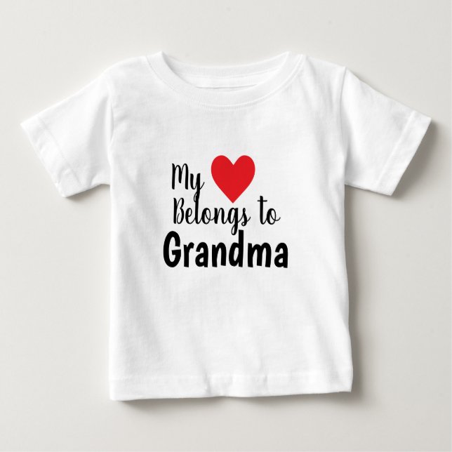 Cute Best Grandma My Heart Belongs to You Baby T-Shirt (Front)