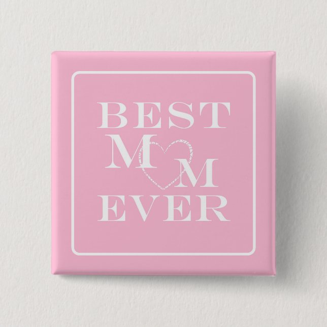 Cute "Best Mum Ever" White Heart on Pastel Pink 15 Cm Square Badge (Front)
