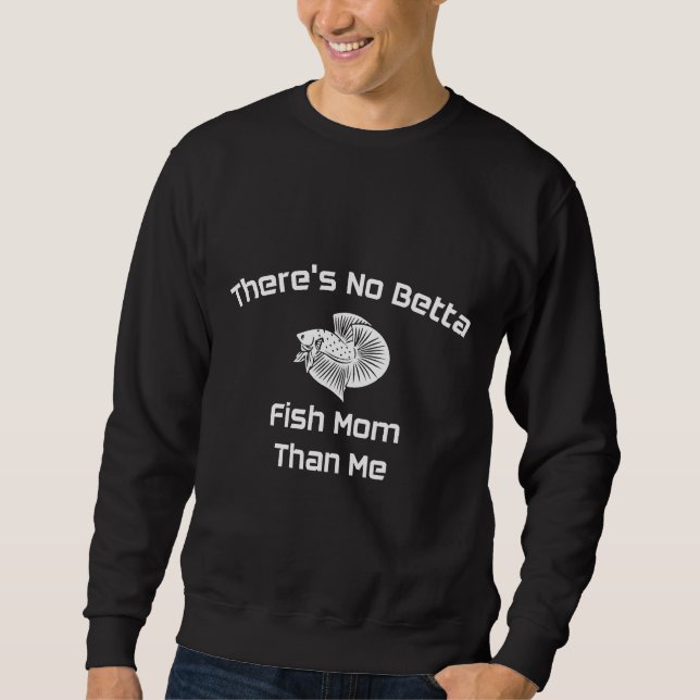 Cute Betta Fish Mum Fish Parent Siamese Fighting H Sweatshirt (Front)