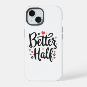 Cute "Better Half" Couple Phone Case - Romantic He