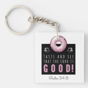 Cute Bible Verse Psalm 34:8 with Pink Doughnut Key Ring