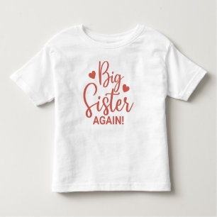 Cute Big Sister Again with Heart Toddler T-Shirt