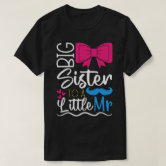 Cute Big Sister To A Little Mister Shirt For New Sisters! Cute Big Sister To A Little Mister Shirt For New Sisters!