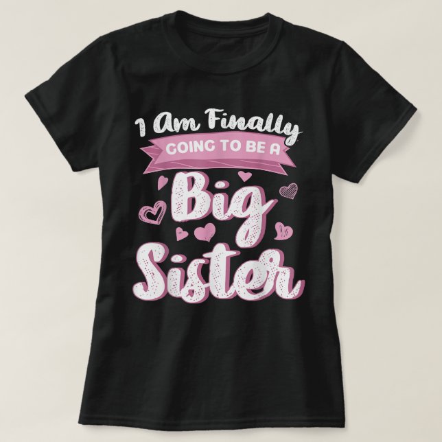 Cute Big Sister To Be I'm Finally Going To Be A Bi T-Shirt (Design Front)