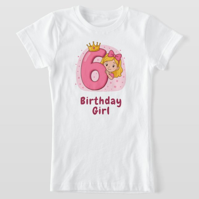 Cute Birthday Girl with Crown and Number 6 T-Shirt (Laydown)