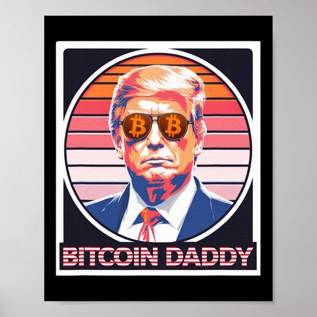Cute Bitcoin Daddy Trump Crypto King Internet Mone Poster (Front)