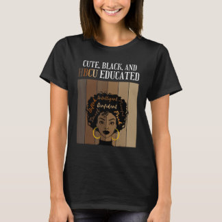 Cute Black And HBCU Educated Historical Black Coll T-Shirt
