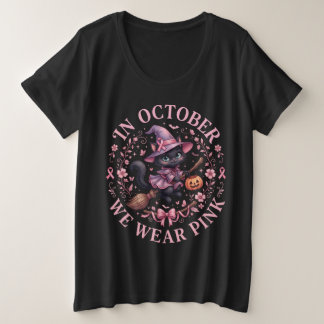 Cute Black Cat Witch In October We Wear Pink Plus Size T-Shirt