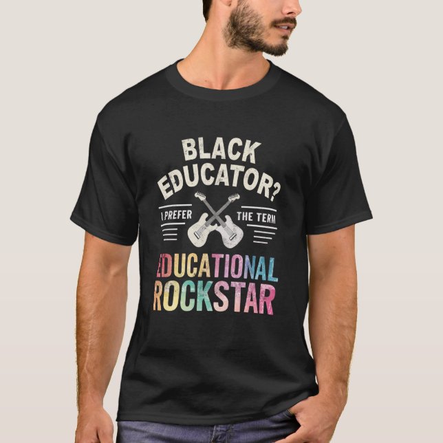 Cute Black Educator Educational Rockstar Educator  T-Shirt (Front)